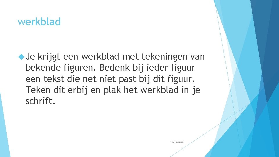werkblad Je krijgt een werkblad met tekeningen van bekende figuren. Bedenk bij ieder figuur werkblad Je krijgt een werkblad met tekeningen van bekende figuren. Bedenk bij ieder figuur