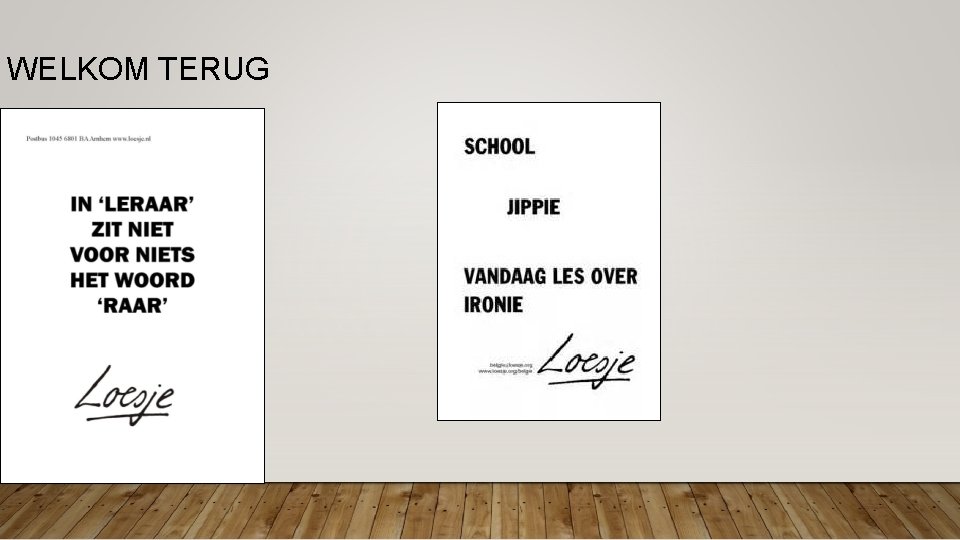 WELKOM TERUG WELKOM TERUG