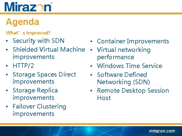Agenda What’s improved? • Security with SDN • Shielded Virtual Machine improvements • HTTP/2