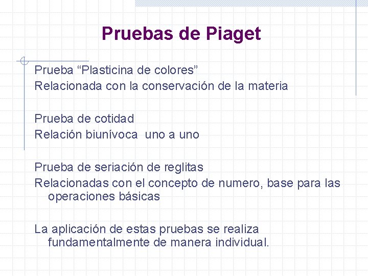 Pruebas de Piaget Prueba “Plasticina de colores” Relacionada con la conservación de la materia