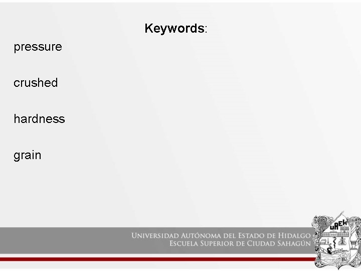 Keywords: pressure crushed hardness grain 