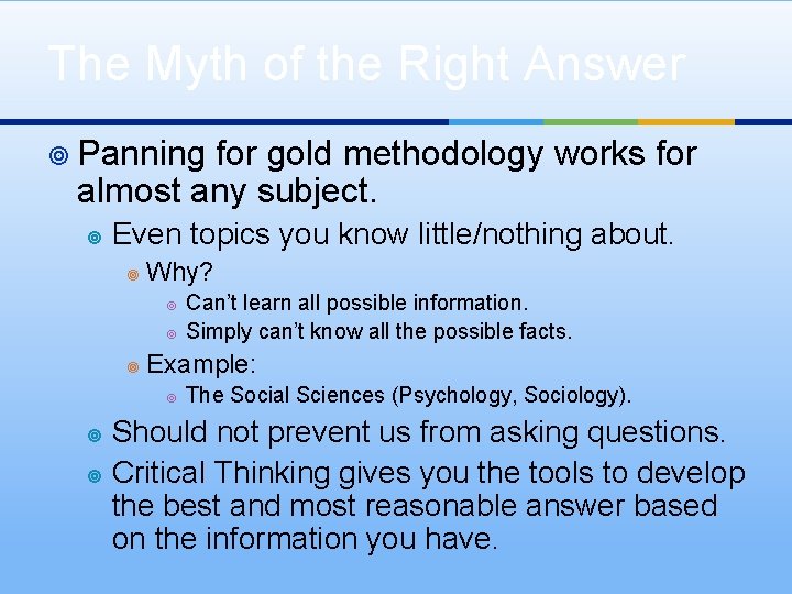 The Myth of the Right Answer ¥ Panning for gold methodology works for almost