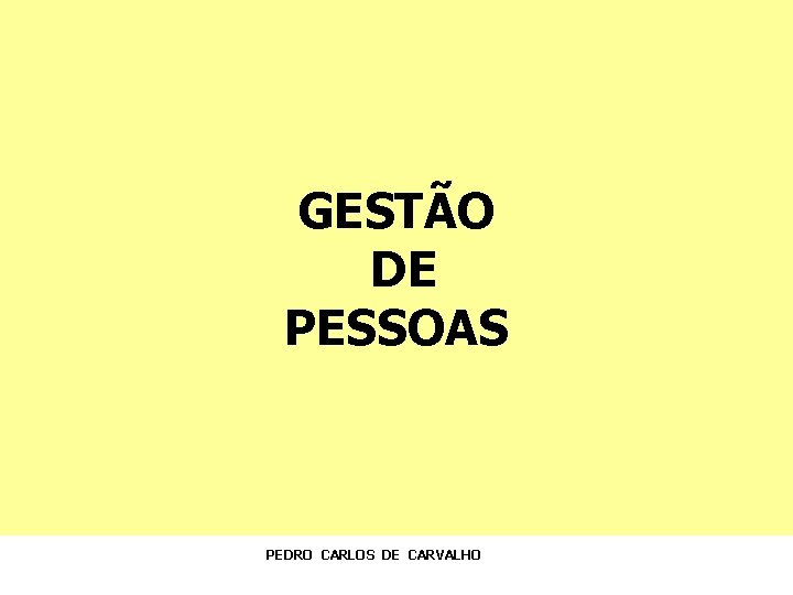 GESTÃO DE PESSOAS PEDRO CARLOS DE CARVALHO 