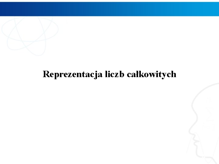 Reprezentacja liczb całkowitych 4 