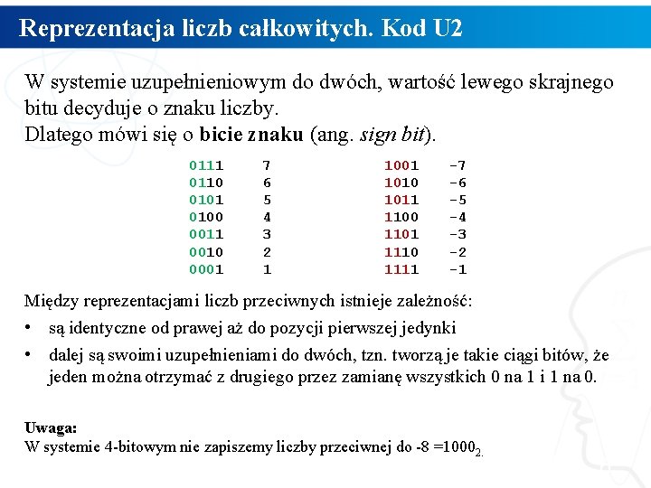 Reprezentacja liczb całkowitych. Kod U 2 W systemie uzupełnieniowym do dwóch, wartość lewego skrajnego
