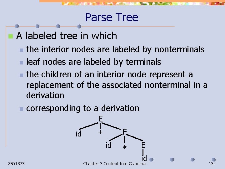 Parse Tree n A labeled tree in which n n the interior nodes are