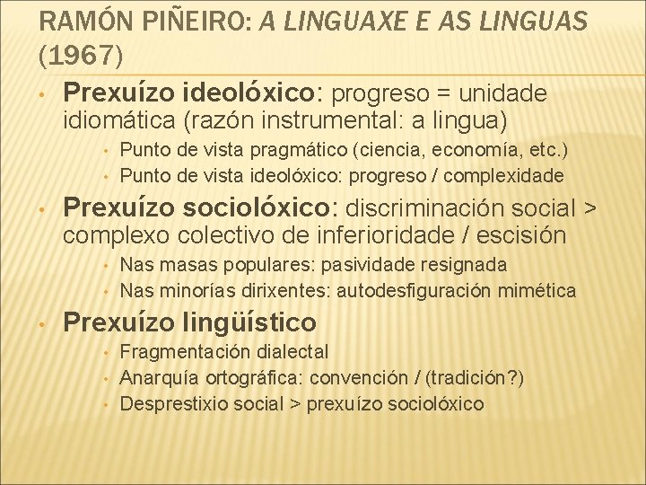RAMÓN PIÑEIRO: A LINGUAXE E AS LINGUAS (1967) • Prexuízo ideolóxico: progreso = unidade