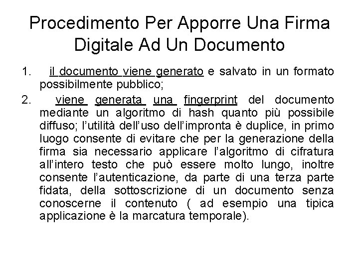 Procedimento Per Apporre Una Firma Digitale Ad Un Documento 1. il documento viene generato