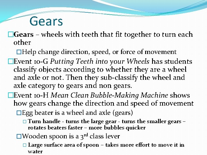 Gears �Gears – wheels with teeth that fit together to turn each other �Help
