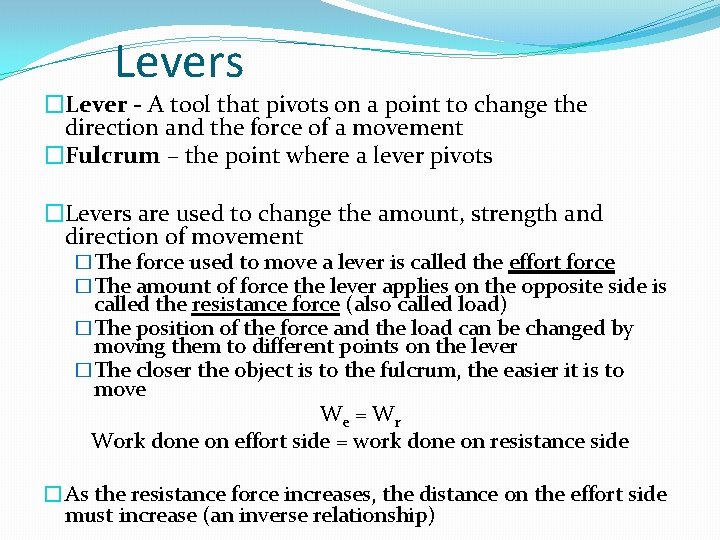 Levers �Lever - A tool that pivots on a point to change the direction