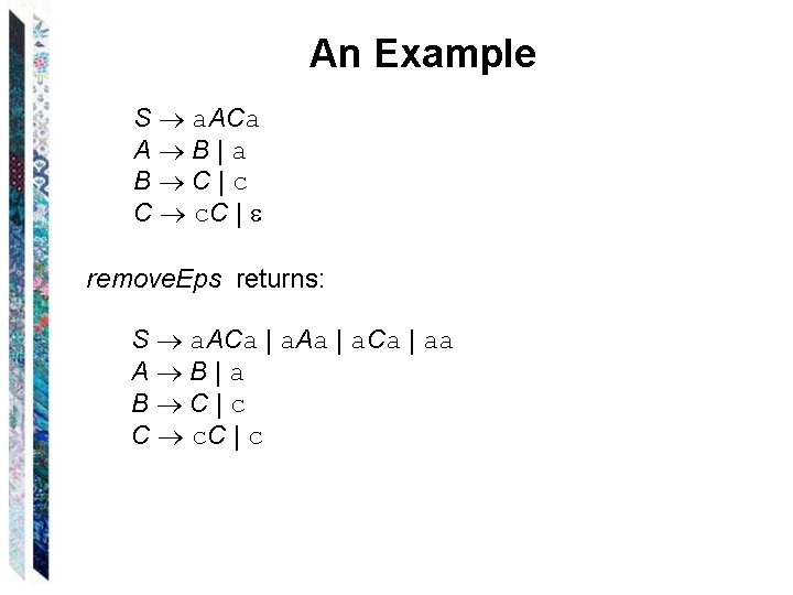 An Example S a. ACa A B | a B C | c C