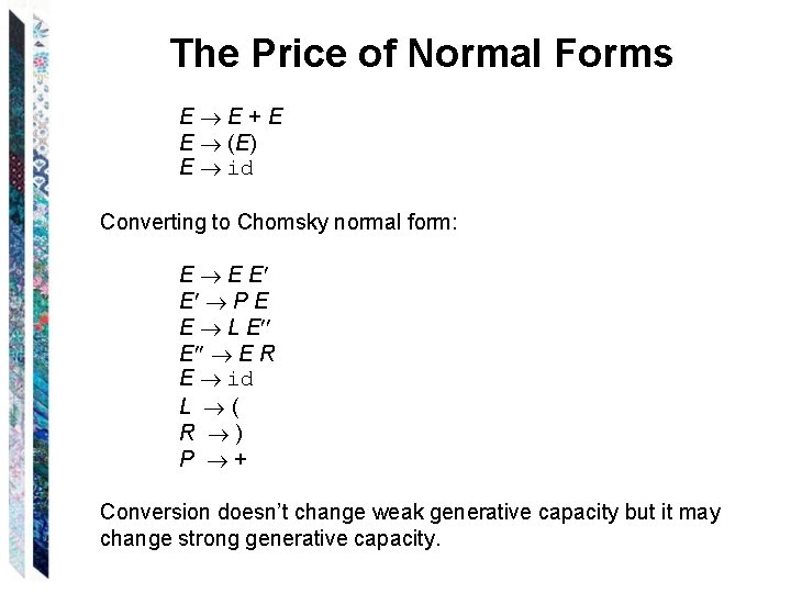 The Price of Normal Forms E E + E E (E) E id Converting