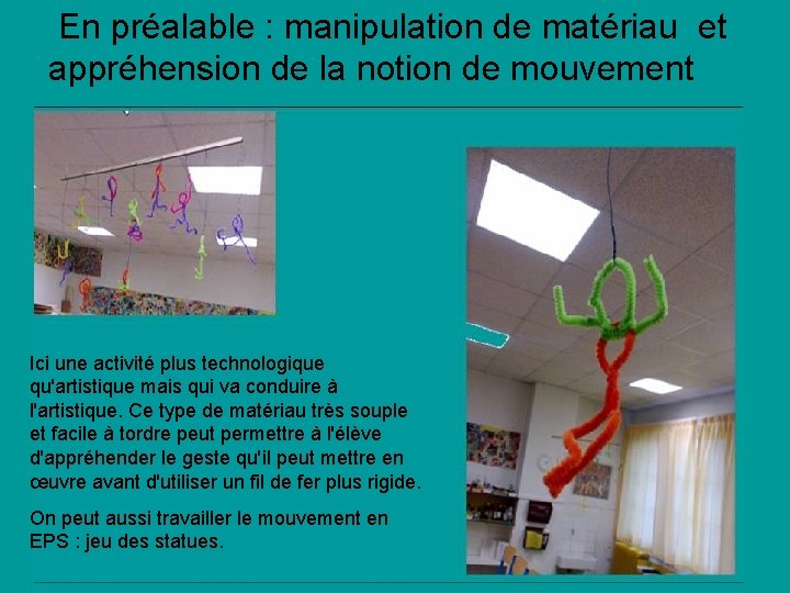  En préalable : manipulation de matériau et appréhension de la notion de mouvement