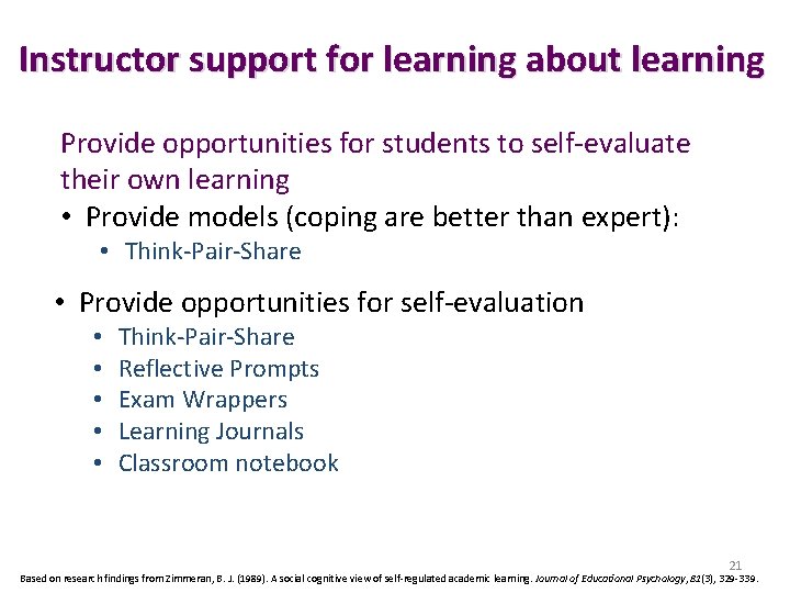 Instructor support for learning about learning Provide opportunities for students to self-evaluate their own