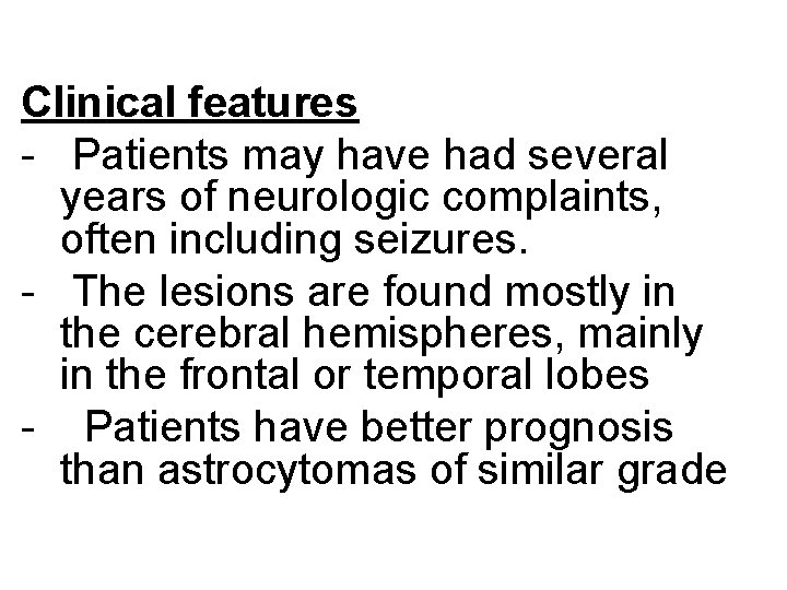 Clinical features - Patients may have had several years of neurologic complaints, often including