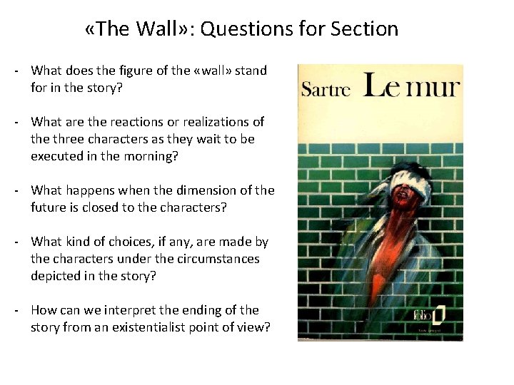  «The Wall» : Questions for Section - What does the figure of the