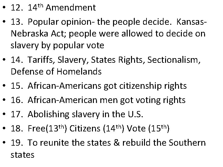  • 12. 14 th Amendment • 13. Popular opinion- the people decide. Kansas.