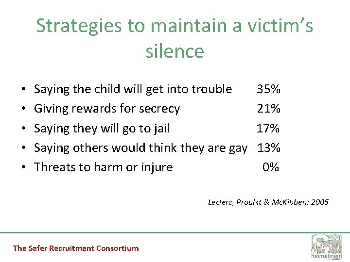 Strategies to maintain a victim’s silence • • • Saying the child will get