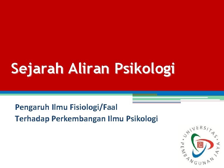 Sejarah Aliran Psikologi Pengaruh Ilmu Fisiologi/Faal Terhadap Perkembangan Ilmu Psikologi 