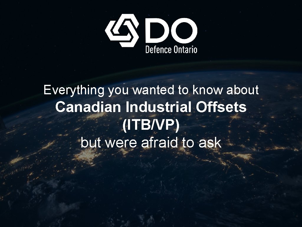 Everything you wanted to know about Canadian Industrial Offsets (ITB/VP) but were afraid to