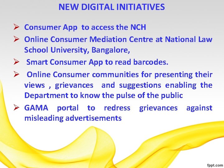 NEW DIGITAL INITIATIVES Ø Consumer App to access the NCH Ø Online Consumer Mediation
