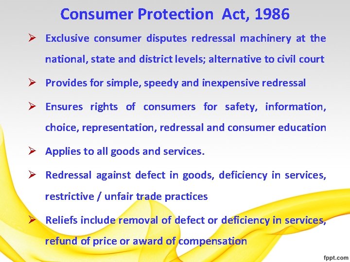 Consumer Protection Act, 1986 Ø Exclusive consumer disputes redressal machinery at the national, state