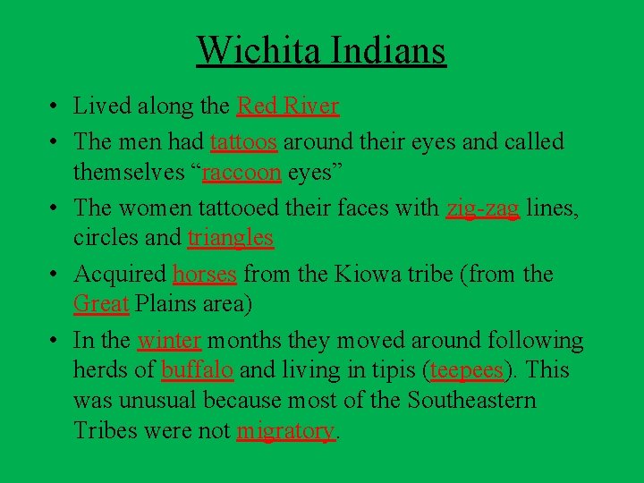 Wichita Indians • Lived along the Red River • The men had tattoos around