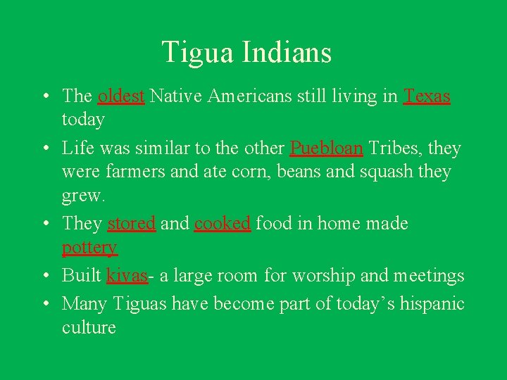 Tigua Indians • The oldest Native Americans still living in Texas today • Life