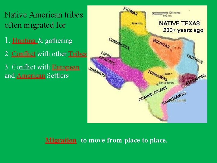 Native American tribes often migrated for 1. Hunting & gathering 2. Conflict with other