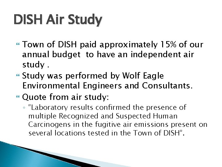 DISH Air Study Town of DISH paid approximately 15% of our annual budget to