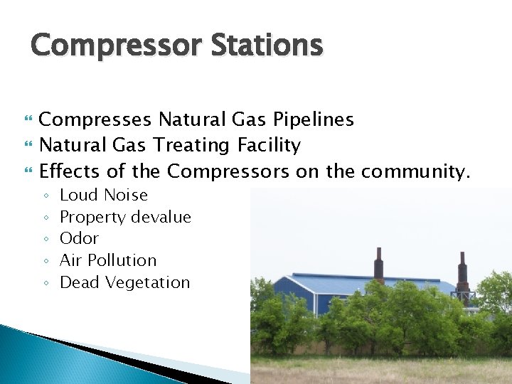 Compressor Stations Compresses Natural Gas Pipelines Natural Gas Treating Facility Effects of the Compressors