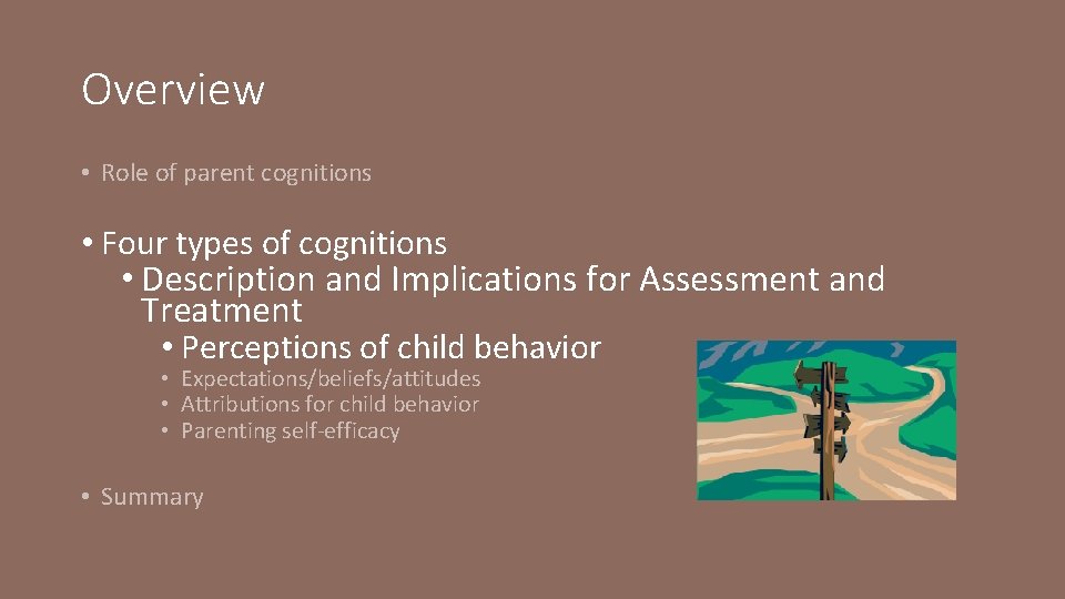 Overview • Role of parent cognitions • Four types of cognitions • Description and