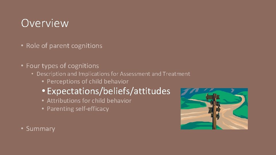 Overview • Role of parent cognitions • Four types of cognitions • Description and