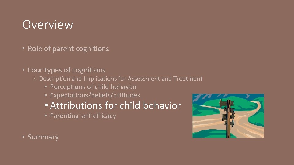 Overview • Role of parent cognitions • Four types of cognitions • Description and