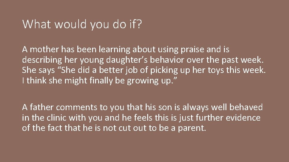 What would you do if? A mother has been learning about using praise and