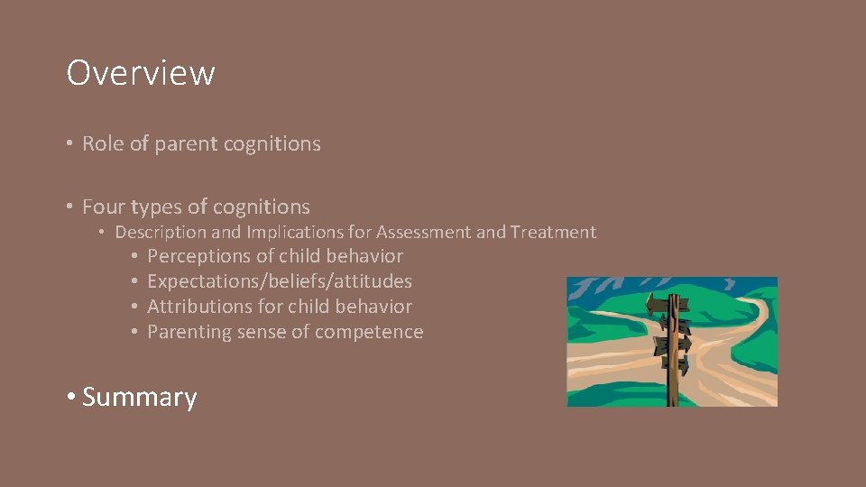 Overview • Role of parent cognitions • Four types of cognitions • Description and