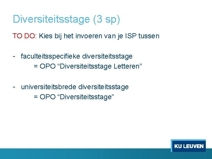 Diversiteitsstage (3 sp) TO DO: Kies bij het invoeren van je ISP tussen -