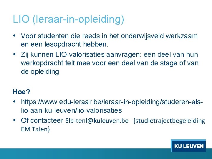 LIO (leraar-in-opleiding) • Voor studenten die reeds in het onderwijsveld werkzaam en een lesopdracht