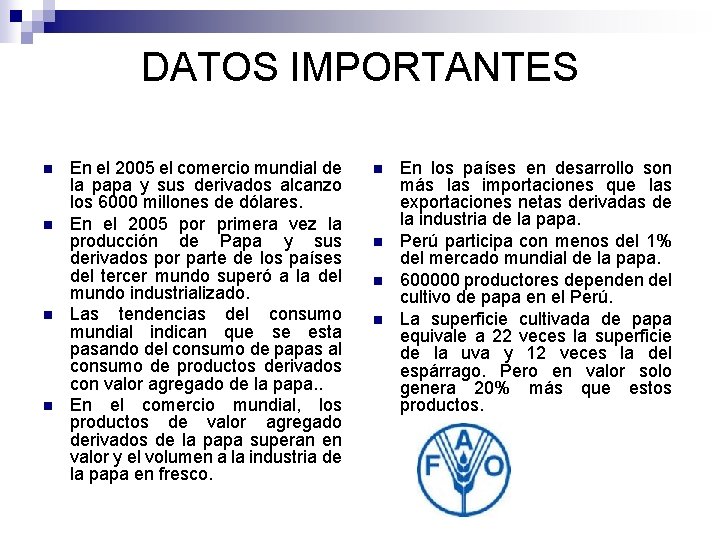 DATOS IMPORTANTES n n En el 2005 el comercio mundial de la papa y DATOS IMPORTANTES n n En el 2005 el comercio mundial de la papa y
