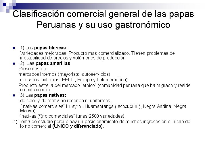 Clasificación comercial general de las papas Peruanas y su uso gastronómico 1) Las papas Clasificación comercial general de las papas Peruanas y su uso gastronómico 1) Las papas