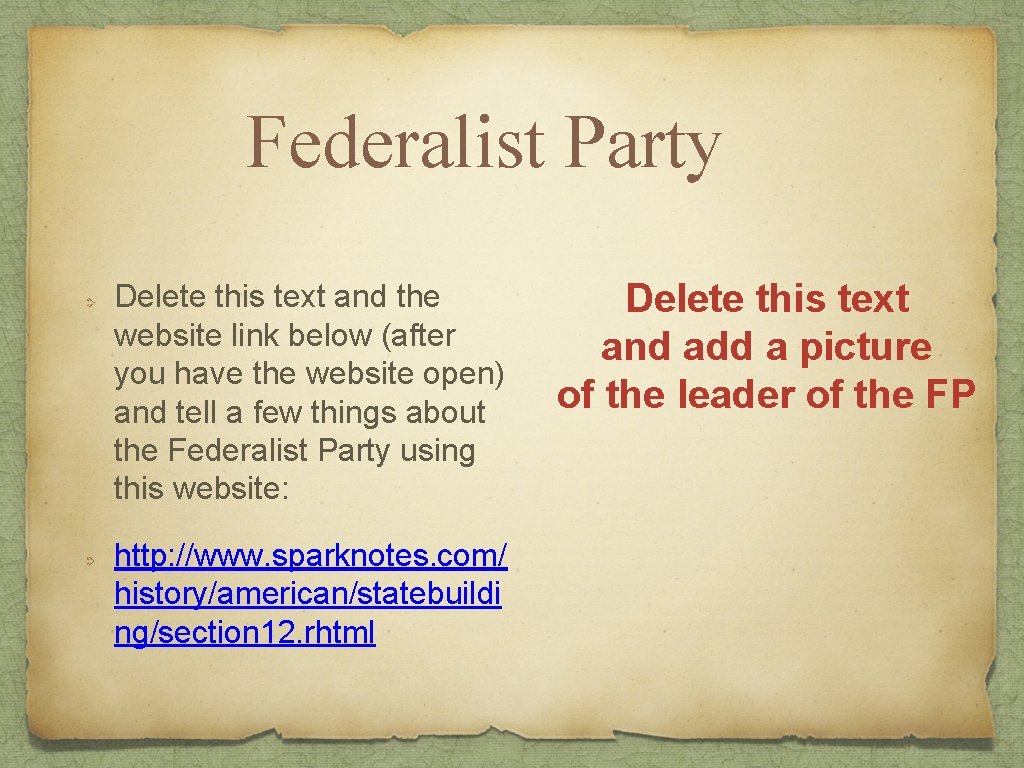 Federalist Party Delete this text and the website link below (after you have the