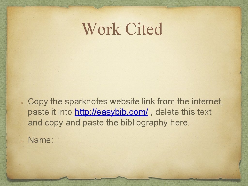 Work Cited Copy the sparknotes website link from the internet, paste it into http: