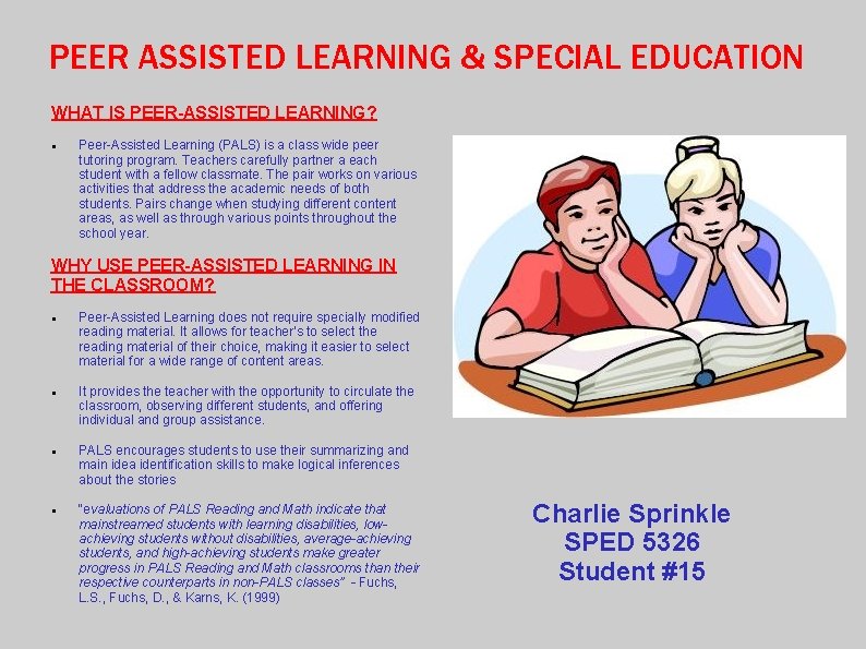 PEER ASSISTED LEARNING & SPECIAL EDUCATION WHAT IS PEER-ASSISTED LEARNING? Peer-Assisted Learning (PALS) is