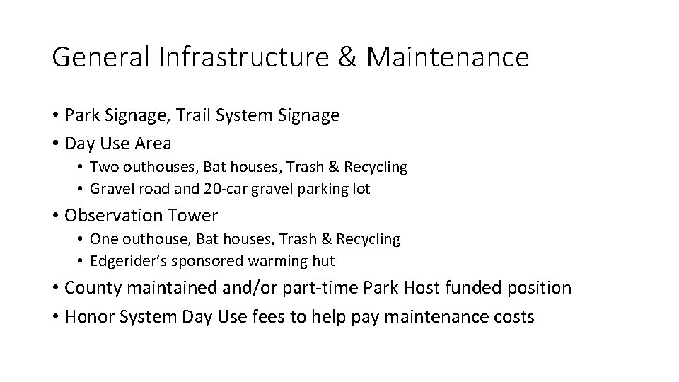 General Infrastructure & Maintenance • Park Signage, Trail System Signage • Day Use Area