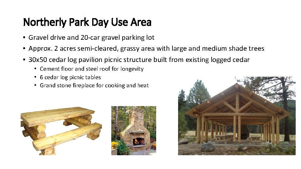 Northerly Park Day Use Area • Gravel drive and 20 -car gravel parking lot