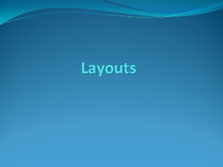 Layouts 