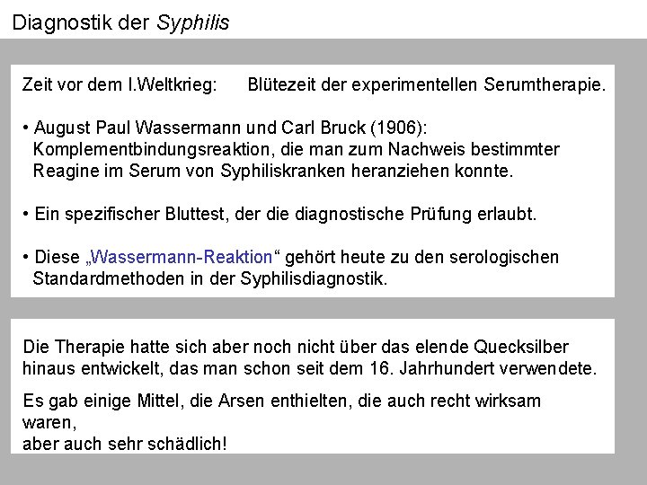 Diagnostik der Syphilis Zeit vor dem I. Weltkrieg: Blütezeit der experimentellen Serumtherapie. • August
