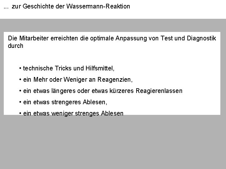 . . . zur Geschichte der Wassermann-Reaktion Die Mitarbeiter erreichten die optimale Anpassung von