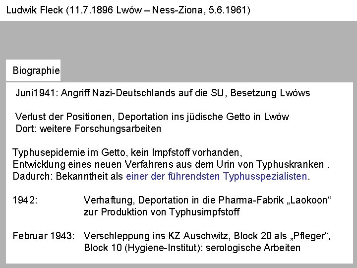 Ludwik Fleck (11. 7. 1896 Lwów – Ness-Ziona, 5. 6. 1961) Biographie Juni 1941: