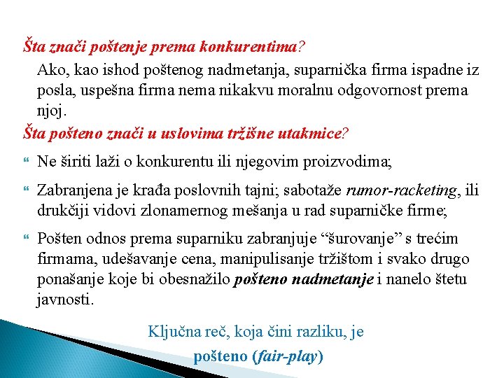 Šta znači poštenje prema konkurentima? Ako, kao ishod poštenog nadmetanja, suparnička firma ispadne iz